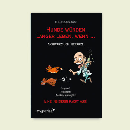 Buch: Hunde würden länger leben, wenn... *